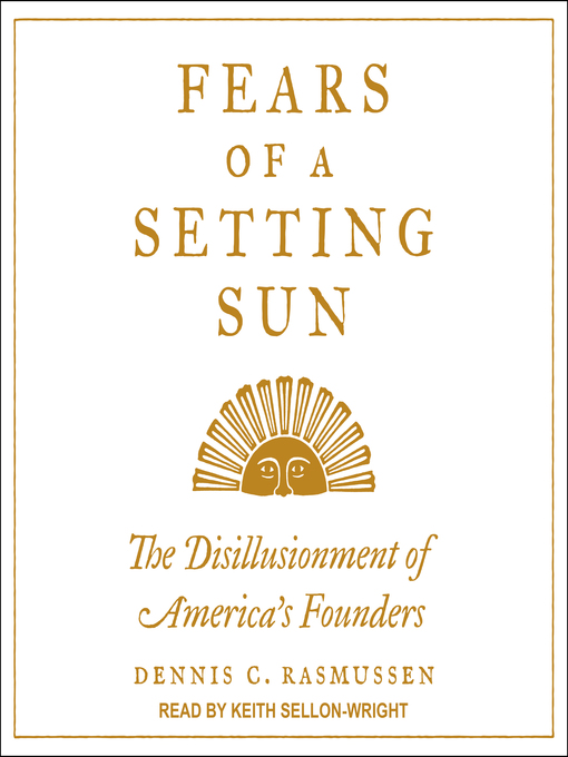 Title details for Fears of a Setting Sun by Dennis C. Rasmussen - Available